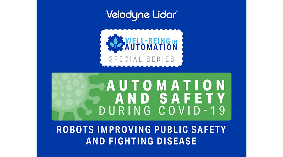 Velodyne Lidar Well-Being in Automation Webinar Series: Automation and Safety During COVID-19; Robots Improving Public Safety & Fighting Disease