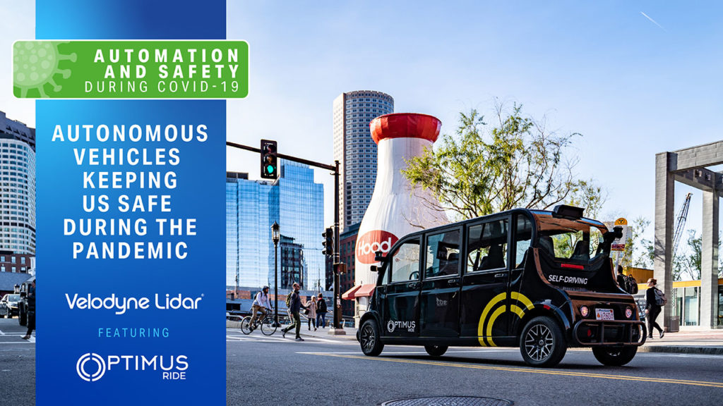 Automation and Safety During COVID-19: Autonomous Vehicles Keeping Us Safe During the Pandemic, a Velodyne – Optimus Ride Webinar