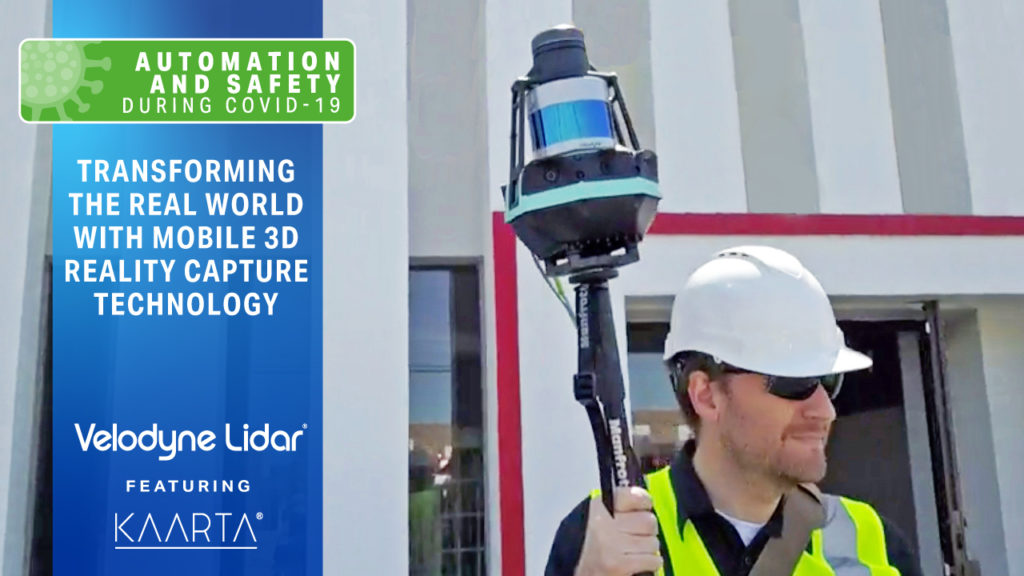 Transforming the Real World with Mobile 3D Reality Capture Technology: Velodyne & Kaarta Webinar