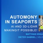 Top 3 takeaways from Velodyne-DGWorld webinar looking at how to deploy autonomy in seaports