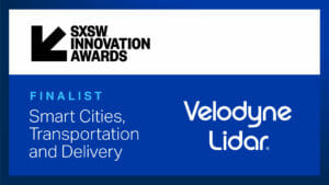 Velodyne Lidar Named a Finalist in the SXSW 2022 Innovation Awards