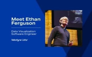 Meet Ethan Ferguson, Data Visualization Software Engineer at Velodyne Lidar